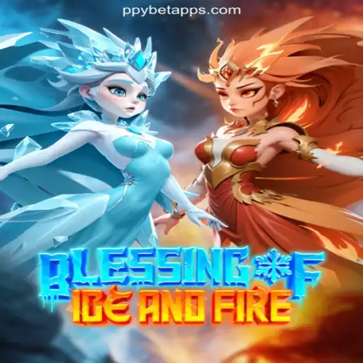 Exploring the Exciting World of 'BlessingofIceandFire' on the PPYBET.com Platform