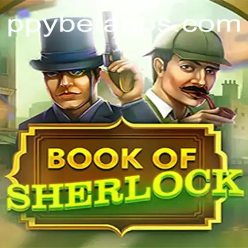 Unveiling the Mysteries of 'BookOfSherlock' on PPYBET.com Platform